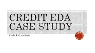 Credit Risk Analysis
 