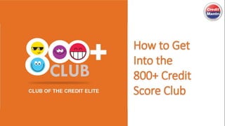 How To Get Into the 800+ Credit Score Club