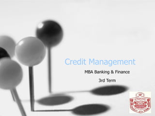 Credit Management MBA Banking & Finance 3rd Term 