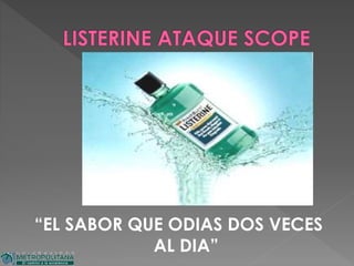 “EL SABOR QUE ODIAS DOS VECES
AL DIA”
 