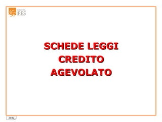 SCHEDE LEGGI CREDITO AGEVOLATO 