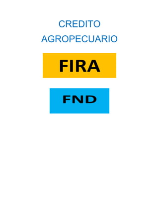 CREDITO
AGROPECUARIO
 