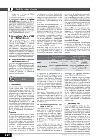 Instituto Pacífico
I
I-24 N° 269 Segunda Quincena - Diciembre 2012
Análisis Jurisprudencial
dispuestos en el numeral 10 del
anexo 3 en mención.
En ese orden de ideas, la Sunat concluye
su análisis sobre los servicios de elabora-
ción de bienes, en los cuales los clientes
únicamente proporcionan diseños o lo-
gotipos que son entregados al prestador
de servicios mediante un link de Internet,
un disco compacto u otro medio físico,
sin proporcionarse material alguno para
la elaboración de dichos bienes, por ello
no se encuentran sujetos al SPOT.
4.	ComentariodelInformeNº103-
2012-SUNAT/4B0000
Con la publicación en el por-
tal web de la Sunat del Informe Nº
103-2012-SUNAT/4B0000, la Adminis-
tración Tributaria concluye en parte, a mi
modo de ver, uno de los supuestos que
más confusión o dilemas para definir la
operacióncontuvieronaloscontribuyentes,
tantoparaelusuariocomoparaelprestador
del servicio. Veamos algunos aspectos para
podertenerclarolossupuestosoconceptos
tratados en el informe que comentamos:
4.1.	¿En qué consiste la “fabricación
de bienes por encargo”?
Una forma práctica y simple de compren-
der la figura de “fabricación de bienes por
encargo” es a través de ejemplos que nos
aporten una idea clara para diferenciarlos
de otros supuestos para no ingresar en
campos de confusión, así tenemos el
siguiente caso ilustrativo:
El Zapatero Miller
Una pequeña empresa fabricante de cal-
zado El Zapatero Miller E.I.R.L. gana una
exigente licitación para proveer de 2,000
paresdebotasdecampañaenunmespara
los trabajadores de la empresa minera Sol
Radiante S.A.C., una de las más importan-
tes del país. El señor Miller, titular de la
empresa fabricante, tiene conocimiento de
que su empresa dispone de material e in-
sumos suficientes para producir los 2,000
paresdebotasdecampañadeacuerdocon
los requerimientos técnicos de la minera,
pero su capacidad productiva –consciente
de ello además– es de 500 pares en un
mes. ¿Qué puede hacer el señor Miller?
Respuesta:
Como podemos observar, los 2,000 pares
de botas de campaña que requiere la mi-
nera para sus trabajadores no existen en
el mercado, por ello requiere los servicios
de una empresa para que los elabore,
para que los fabrique de acuerdo con sus
especiales y particulares requerimientos.
Por ello, la minera organiza una licita-
ción privada para poder contratar a la
mejor empresa fabricante de calzados
Caso
especificaciones técnicas, diseños, tipo
de materiales, así como el determinado
grado de resistencia que deben poseer
estos bienes están plasmadas en las bases
del concurso. El plazo de entrega es de
un mes.
Ahora bien, la minera no se dedica a la
comercialización de calzado, no es su
giro de negocio la fabricación de estos, ni
está interesada en levantar una pequeña
división de producción de calzado, por
ello contrata los servicios de un fabricante.
Por otro lado, el señor Miller, consciente
de su limitada capacidad productiva, de-
cide recurrir con urgencia a tres empresas
fabricantes de su competencia, de igual
capacidad productiva: El Cuero, Todote-
rreno y El Explorador, a quienes les ofrece
esta oportunidad de negocio.
Así, el señor Miller solicita a cada una de
las tres empresas la fabricación por encar-
go de 500 pares de botas de campaña en
el plazo de un mes, y para que no afecte
Primera relación del caso Segunda relación del caso
Usuario del
servicio
Prestador del
servicio
Usuario del
servicio
Prestadores del
servicio
Partes: Sol Radiante S.A.C.
El Zapatero Miller
E.I.R.L.
El Zapatero Miller
E.I.R.L.
El Cuero,
Todoterreno y
El Explorador
Tipo de operación:
Prestación de servicio de elaboración
de bienes
Prestaciones de servicios de fabrica-
ción de bienes por encargo.
SPOT:
Servicio excluido del Sistema de
Detracciones
Servicio sujeto al Sistema de
Detracciones
sus procesos de fabricación en curso, les
ofrece entregarles los materiales e insu-
mos listos para su producción en planta.
Es decir, dentro del proceso de producción
en un avance del 25 %, representándoles
a las tres empresas un proceso productivo
del 75 % restante incluidos las pruebas
de resistencia de los bienes fabricados.
El señor Miller al ver culminado satis-
factoriamente la producción de los tres
fabricantes en menos de un mes al igual
que su empresa, cumple con la entrega de
los 2,000 pares de botas de campaña a la
empresa minera, quien le expide el do-
cumento de la conformidad del servicio.
Comentario del caso
El caso del señor Miller es ilustrativo para
comprender la diferencia de dos tipos
de relaciones con dos tipos de servicios
diferentes analizados en el Informe de la
Sunat, donde una está sujeta al sistema
de detracciones y la otra excluida, así
tenemos:
En ese sentido, se puede diferenciar lo
que efectivamente constituye una fabri-
cación de bienes por encargo, la cual
consiste en que el usuario del servicio
suministra insumos o medios materiales
y/o interviene en parte o en un por-
centaje, en el proceso de producción.
Dicho servicio estará sujeto al Sistema
de Detracción, salvo las excepciones del
numeral 7 del anexo 3 de la Resolución
antes indicada.
Ahora bien, si el usuario del servicio solo
indica medidas, especificaciones técnicas,
o entrega intangibles para que se elabore
bienes que no existen en el mercado, y lo
más importante: no le entrega materiales,
este será un servicio excluido del Sistema
de Detracciones.
4.2.	¿Transferencia de bienes o pres-
tación de servicios?
Como hemos visto, la posición de la
Sunat expuesta en el Informe, objeto de
comentario, es aquella que considera a
las operaciones excluidas del anexo 3
de la Resolución de Superintendencia
Nº 183-2004/SUNAT como prestación
de servicios, y no como transferencia
de bienes como fundamento de su
exclusión.
En ese sentido, formalmente sigue el
mandato de la norma, sin efectuar algu-
na inferencia o considerar algún criterio
como aquel que dice que si la operación
es para ‘el uso y consumo’ del cliente no
se considera una prestación del servicio
sujeta al Sistema de Detracciones.
Por ello, el presente informe despeja las
posiciones que consideraban a las exclu-
siones como transferencias de bienes. En-
tonces queda claro que estas simplemente
son prestaciones de servicios excluidas,
por el hecho mismo de que se contrata el
buen hacer del fabricante para producir
un bien que no existe en el mercado, que
no se comercializa, por ello el carácter
de una obligación de hacer se destaca
ante una mera transferencia de bienes,
ante el mero intercambio comercial de
bienes, diferente de aquel sujeto que solo
compra y vende bienes sin intervenir en
su producción.
5.	Comentario final
Finalmente, podemos concluir que el In-
forme de la Sunat bajo comentario define
el lugar y carácter de las operaciones ex-
cluidas del Sistema de Detracciones como
prestaciones de servicios para elaborar
bienes que no existen en el mercado, por
lo que no pierden su naturaleza de servi-
cio, y por otro lado solo se constituiría en
una transferencia de bienes, como una
actividad fundamentalmente comercial,
de intercambio de bienes –de compra y
venta– si el cliente adquiere el bien sin
darle ninguna especificación intangible, ya
que son bienes existentes en el mercado,
por ser uniformes u homogéneos y que
no requieren especificaciones particulares.
 