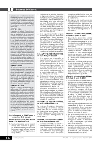 Instituto Pacífico
I
I-6 N° 269 Segunda Quincena - Diciembre 2012
Informes Tributarios
aplicado a sujetos que realicen conjuntamente
operaciones gravadas y no gravadas en un
mes calendario determinado. Pero si en este
mes dichos sujetos solo realizan operaciones
gravadas, no hay motivos para aplicar la
prorrata del crédito fiscal, teniendo derecho
el contribuyente a utilizar la totalidad del
crédito fiscal”.
RTF Nº 841-2-2001
“…para que sea aplicable el procedimiento
de prorrata para la determinación del crédito
fiscal por la adquisición de los terrenos en
cuestión, era necesario que estos bienes fue-
ran destinados conjuntamente a operaciones
gravadas y no gravadas, lo que ocurriría en
el caso que en cualquiera de los periodos
fiscalizados la recurrente hubiere efectiva-
mente vendido alguno de los inmuebles
construidos sobre los terrenos (operación no
gravada), en tal sentido, procede declarar
nula e insubsistente la resolución apelada a
efectos que la Administración verifique si la
recurrente vendió alguno de los inmuebles
construidos sobre los terrenos (operación no
gravada), en tal sentido, procede declarar
nula e insubsistente la resolución apelada a
efectos que la Administración verifique si la
recurrente vendió alguno de los inmuebles en
cuestión en cualquiera de los indicados perio-
dos, y solo en tal caso efectúe la reliquidación
del crédito fiscal y el reparo correspondiente”.
RTF Nº 718-3-2000
“En reiteradas resoluciones, este Tribunal ha
precisado que el objeto de la prorrata es que
no se tome crédito fiscal por operaciones por
las que no deba pagarse el impuesto, lo cual
presupone que se haya pagado este en la
adquisición, situación que no ocurre en el caso
de autos, toda vez que tanto la adquisición
de las acciones como su venta no generaba la
aplicación del Impuesto General a las Ventas,
por lo que no procede que se considere a esta
última como “operación no gravada”.
RTF Nº 03928-2-2004
Respecto a la prorrata del crédito fiscal (pe-
riodos enero de 1999 a noviembre de 2000),
cabe indicar que de la revisión de los registros
contables se tiene que la recurrente realizaba
operaciones gravadas y no gravadas, no pu-
diéndose identificar si las compras gravadas
eran destinadas a operaciones gravadas, por
lo que para calcular el crédito fiscal resultaba
de aplicación lo establecido por el numeral 6
del artículo 6 del Reglamento de la Ley del
Impuesto General a las Ventas, apreciándose
que el cálculo efectuado por la Administración
es correcto, tal como se menciona en el Infor-
me de Auditoría Nº 059-2003-EF/41.09.8 del
Tribunal Fiscal, por lo que procede confirmar
el reparo.
1.6.	Informes de la Sunat sobre el
mecanismo de la prorrata
InformeN°200-2006-SUNAT/2B0000,
fecha 22 de agosto de 2006
1.	 Cualquier concepto que no es consi-
derado como operación no gravada
no debe formar parte del cálculo de
la prorrata a que se refiere el numeral
6.2 del artículo 6° del Reglamento de
la Ley del IGV.
2.	 Partiendo de las premisas planteadas
en el presente informe, si el sujeto do-
miciliado asume “el gasto por pasajes,
alojamiento y viáticos de los sujetos no
domiciliados” y no existe reembolso
por parte de estos últimos, dichos
montos constituyen parte de la retribu-
ción por el servicio prestado en el país,
encontrándose afectos al impuesto a la
renta, toda vez que el servicio genera
renta de fuente peruana.
3.	 En el supuesto planteado, “el gasto
incurrido por un sujeto domiciliado
correspondiente a viáticos del presta-
dor del servicio no domiciliado en el
país”, constituye una mayor retribu-
ción para dicho no domiciliado y es
deducible en su totalidad para efecto
de la determinación del impuesto a la
renta de tercera categoría del sujeto
domiciliado, siempre que dicho gasto
cumpla con el principio de causalidad.
InformeN°143-2005-SUNAT/2B0000,
de fecha 4 de julio de 2005
1.	 En el supuesto que los asociados no
paguen la cuota de administración
en un periodo determinado a la
Empresa Administradora de Fondos
Colectivos, por haber prestado esta
en dicho periodo el servicio de
administración del citado Fondo a
título gratuito, dicha operación no
se encontrará gravada con el IGV ni
con el Impuesto a la Renta.
2.	 En tanto se trata de la prestación
de servicios a título gratuito, tales
servicios serán considerados como
operaciones no gravadas para efectos
del cálculo del crédito fiscal señalado
en el numeral 6.2. del artículo 6° del
Reglamento de la Ley del IGV.
3.	 Para efecto de determinar su renta
neta de tercera categoría, las Empresas
Administradoras de Fondos Colectivos
pueden deducir como gasto aquellos
que se relacionan con sus actividades
gravadas, siempre que cumplan con el
principio de causalidad.
InformeN°270-2003-SUNAT/2B0000,
de fecha 03 de octubre 2003
La venta en el extranjero de pasajes
aéreos en la que el servicio es utilizado
desde fuera del país no debe incluirse
en el cálculo de la prorrata del crédito
fiscal del IGV a que se refiere el numeral
6.2 del artículo 6° del Reglamento de
la Ley del IGV.
InformeN°173-2007-SUNAT/2B0000,
de fecha 1 de octubre de 2007
1.	 Cuando el numeral 6.2 del artículo 6°
del Reglamento de la Ley del IGV in-
cluye expresamente como operación
no gravada a los ingresos obtenidos
por entidades del sector público por
tasas y multas, implica que dichos
conceptos deben formar parte del
cálculo de la prorrata a que se refiere
la citada norma.
2.	 Los ingresos por contribuciones de
seguridad social no se encuentran
considerados como operaciones no
gravadas para efecto del cálculo de la
prorrata, regulado en el numeral 6.2
del artículo 6° del Reglamento de la
Ley del IGV.
InformeN°148-2004-SUNAT/2B0000,
de fecha 22 agosto de 2004
1.	 La prestación de servicios a título
gratuito se encuentra inafecta del
IGV, independientemente de la de-
nominación que reciba (donación de
servicios, bonificación de servicios,
entre otros).
2.	 Teniendo en cuenta que la prestación
de servicios realizada a manera de bo-
nificación es a título gratuito, califica
como una operación no gravada a
efecto de lo establecido en el numeral
6.2 del artículo 6° del Reglamento de
la Ley del IGV.
3.	 La entrega de bienes muebles que
se efectúe a manera de bonificación
sobre ventas realizadas no califica
como “operación no gravada” a
efectos del cálculo del crédito fiscal de
acuerdo al procedimiento establecido
en el numeral 6.2 del artículo 6° del
Reglamento de la Ley del IGV.
InformeN°092-2009-SUNAT/2B0000,
de fecha 2 de junio de 2009
1. 	 Tratándose de obras cuya ejecución se
terminará en un plazo mayor de tres
(3) años, las empresas de construcción
que opten por el método previsto en
el inciso c) del artículo 63° del TUO
de la Ley del Impuesto a la Renta
determinarán su renta considerando
la liquidación del avance de obra por
el trienio (36 meses), no pudiendo
diferir dicha determinación hasta el
final del ejercicio gravable en el cual
se cumplió el tercer año de ejecución
de la obra.
	 En tal supuesto, a partir del cuarto año
de ejecución de la obra las empresas
de construcción deben optar por
alguno de los otros métodos contem-
plados en el mencionado artículo 63°
hasta la conclusión de la obra.
2. 	 No se encuentra gravada con el IGV
la primera transferencia de un bien
inmueble que fue mandado a cons-
truir por una empresa no dedicada a
la venta de inmuebles, y que forma
parte de su activo fijo.
3. 	 La venta del inmueble antes men-
cionado no debe formar parte del
cálculo de la prorrata a que se refiere
el numeral 6.2 del artículo 6° del
Reglamento de la Ley del IGV.
 