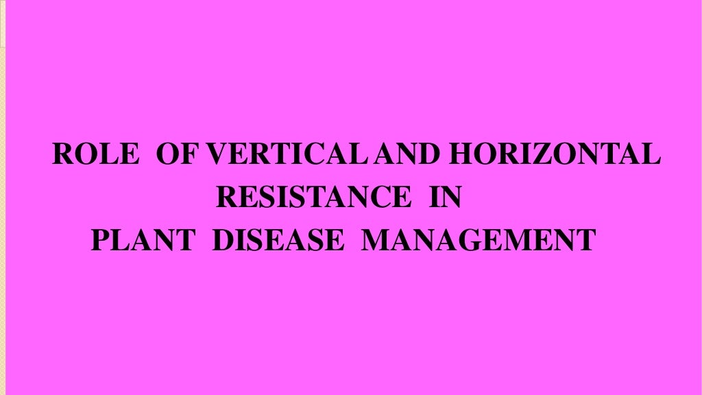 role of horizontal and vertical resistance in plant pathology
