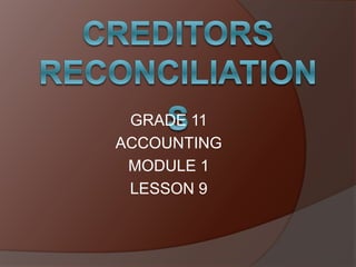 GRADE 11
ACCOUNTING
MODULE 1
LESSON 9
 