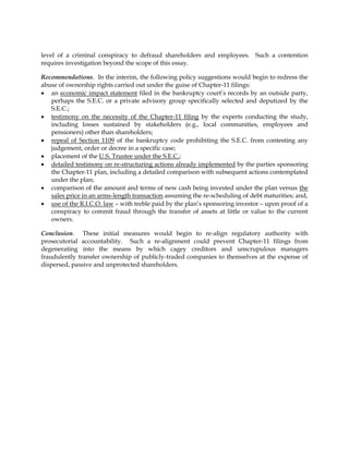 14-A: 11 proxy solicitation filings by dissident shareholders; March 3, 2003 and September 19, 2003
10 proxy solicitation filings by management between August 11, 2003 and September 19, 2003
S.E.C. Documents filed by Company in Case Study (continued)
14-C: 2 definitive solicitation by dissident shareholders for contested proxy votes on September 3, 2003
Asset Purchase Agreement dated November 2003
2000 Credit Agreement; amendmentdated May 2003
1999 Securitization Agreement; amendment& waiver dated September 2003
1999 Yarn Purchase Agreement; amendmentdated November 2003
1992 Note Agreement; amendmentdated May 2003
SUGGESTED READINGS
11 USC TITLE 11 – BANKRUPTCY; Jan-02 //
http://uscode.house.gov/DOWNLOAD/Title_11.ZIP
“Bankruptcy: A Debtor's Perspective” (Howard H. Stevenson & Michael J. Roberts; Harvard Business
School Press; Jun-98)
“Braniff International: The Ethics of Bankruptcy” (Kenneth E. Goodpaster and David E. Whiteside; Harvard
Business School Press; Jul-84)
New York Bankruptcy Conference: 1st Day Orders in Chapter 11 Cases (May-02)
http://www.abiworld.org/abidata/online/conference/02nybc/Sprayregen.html
Strategic Bankruptcy: How Corporations and Creditors Use Chapter 11 to Their Advantage (Kevin J.
Delaney; 3rd Edition; University of California Press; 1998)
Valuation (McKinsey & Co.; 3rd Edition; John Wiley & Sons; 2000); please note that author read an earlier
edition of this text in 1996.
 