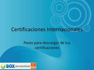 Certificaciones Internacionales Pasos para descargar de tus certificaciones 