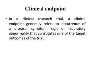Endpoints in clinical research | PPTX