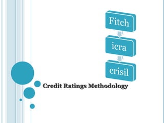 Credit Ratings Methodology

 