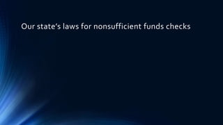Our state’s laws for nonsufficient funds checks 
 