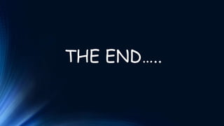THE END….. 
