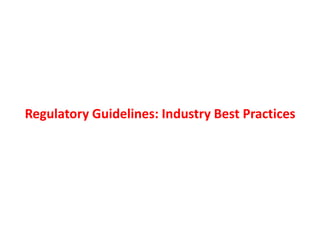 Regulatory Guidelines: Industry Best Practices
 