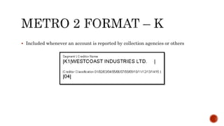  Included whenever an account is reported by collection agencies or others
 