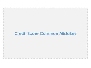 Credit Score Common Mistakes
 