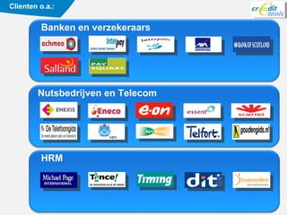 Nutsbedrijven en Telecom Banken en verzekeraars HRM Clienten o.a.: 