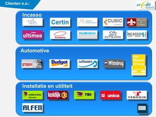 Automotive Incasso Installatie en utiliteit Clienten o.a.: 