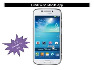 CreditWise Mobile App

 