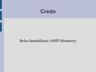 Credo Bolsa Inmobiliaria AMPI Monterrey 