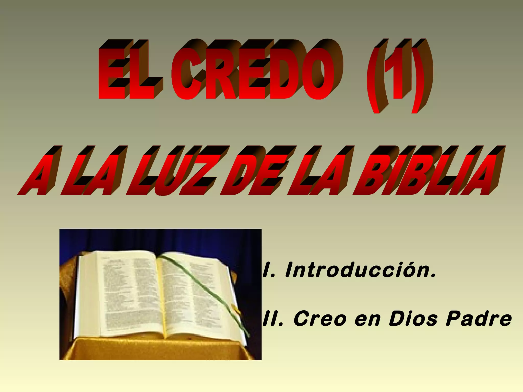 I. Introducción.

II. Creo en Dios Padre
 
