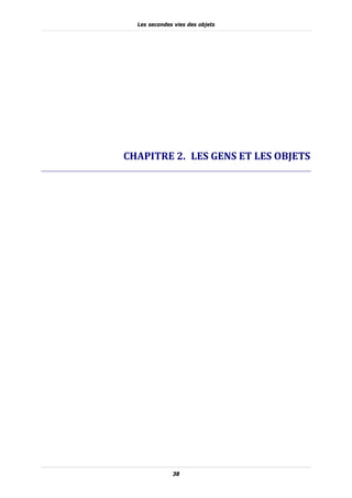 Les secondes vies des objets




                                    	




CHAPITRE	2. 		LES	GENS	ET	LES	OBJETS	




              38
 