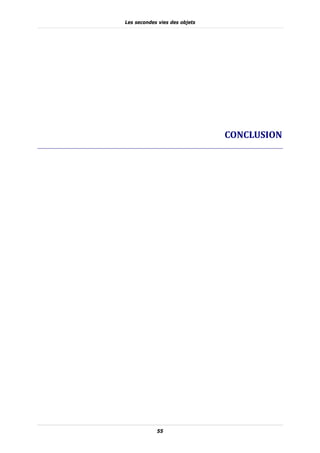 Les secondes vies des objets




                               CONCLUSION	




            55
 