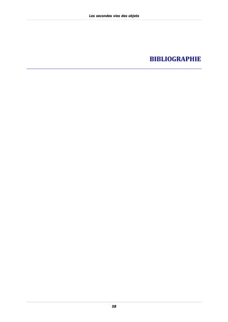 Les secondes vies des objets




                               BIBLIOGRAPHIE	




            58
 