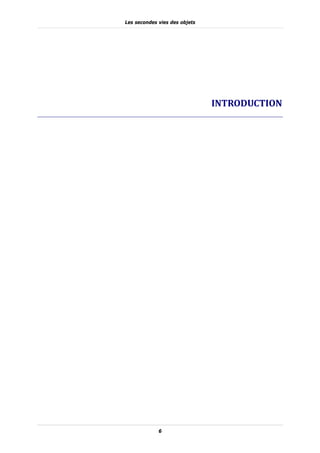 Les secondes vies des objets



                                           	




                               INTRODUCTION	




             6
 