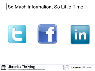 So Much Information, So Little Time
 