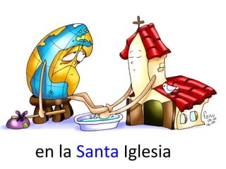 en la Santa Iglesia

 