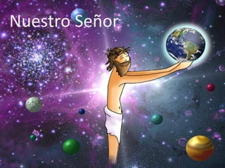 Nuestro Señor

 