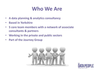 Data StrategyWhat will your data allow you to do?We develop data led business and marketing strategies to maximise business growthCRM, Acquisition & Retention Strategies