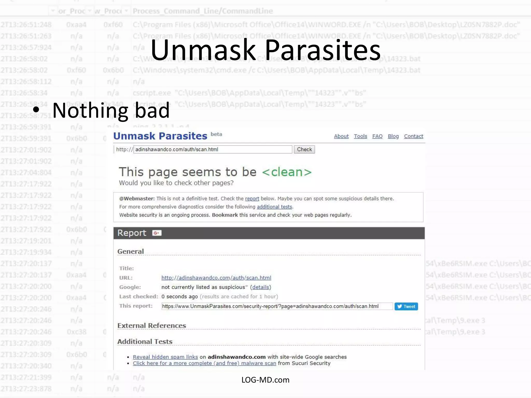 Unmask Parasites
• Nothing bad
LOG-MD.com
 