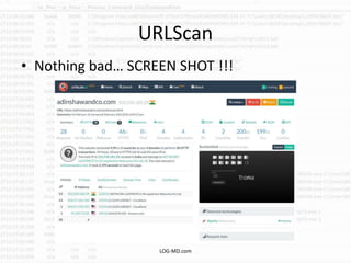 URLScan
• Nothing bad… SCREEN SHOT !!!
LOG-MD.com
 