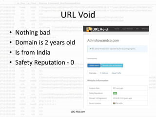 URL Void
• Nothing bad
• Domain is 2 years old
• Is from India
• Safety Reputation - 0
LOG-MD.com
 