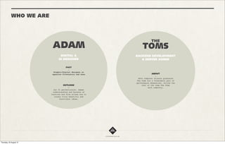 HOW WE DO IT




     WE DEVELOP FROM FRONT-TO-BACK,
     ALLOWING US TO COLLABORATE AND
        REFINE THE USER EXPERIENCE
           WITH YOU, THE CLIENT.




                  info@newblack.me
 