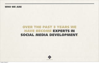 WHO WE ARE



                                                                               THE
              ADAM                                                     TOMS
                    DIGITAL &                                     BACKEND DEVELOPMENT
                   UI DESIGNER                                       & SERVER ADMIN

                         PAST
                            —
               Graphic/Digital designer at
              agencies Fivefootsix and Zone                                    ABOUT
                                                                                  —
                                                                   Both computer science graduates
                                                                  The Toms are a formidable pair of
                                                                  performance obsessives. Unlike the
                       OUTLOOK                                        rest of the team The Toms
                            —                                               work remotely.
               Our UI perfectionist. Adams
              understanding and balance of
             function and form allows him to
               create truly beautiful and
                    functional ideas.




                                               info@newblack.me
 