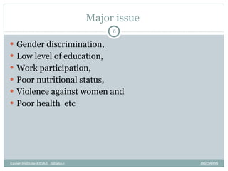 Major issue  <ul><li>Gender discrimination,  </li></ul><ul><li>Low level of education, </li></ul><ul><li>Work participatio...