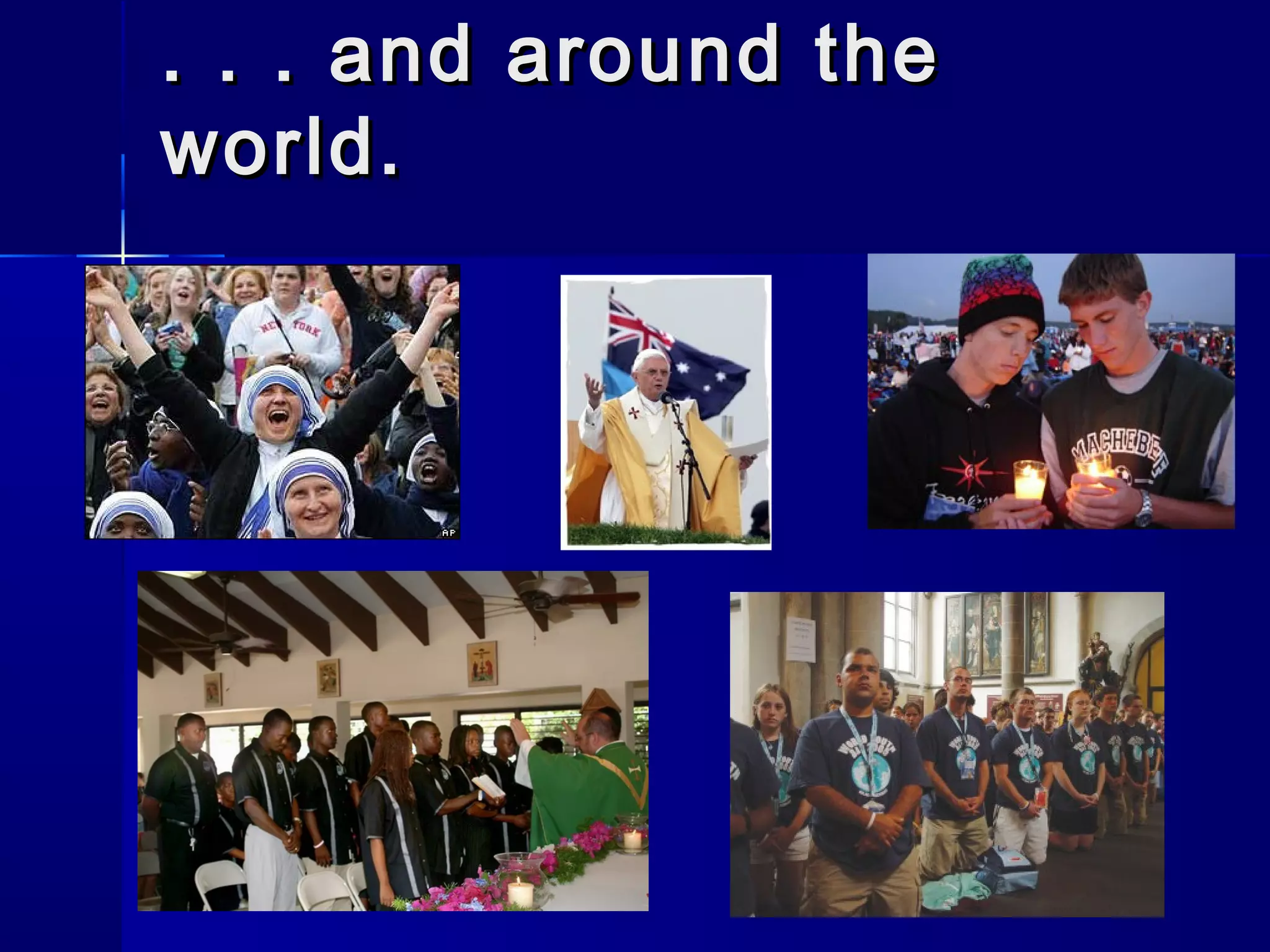 . . . and around the
world.

 