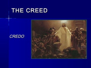 THE CREED

CREDO

 