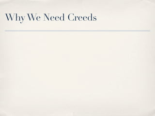 Why We Need Creeds
 
