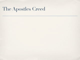 The Apostles Creed
 
