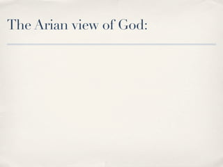 The Arian view of God:
 