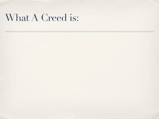 What A Creed is:
 