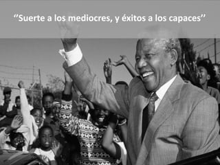 ‘’Suerte a los mediocres, y éxitos a los capaces’’ 
 