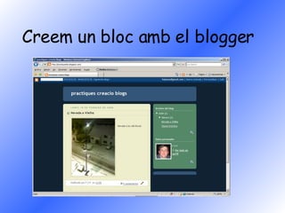 Creem un bloc amb el blogger 