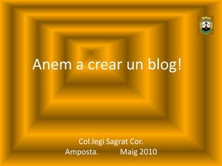 Anem a crear un blog!



      Col.legi Sagrat Cor.
    Amposta.       Maig 2010
 
