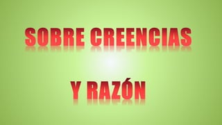Creencias y razon