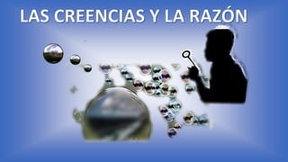 Creencias y razon