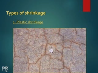 Types of shrinkage
1..Plastic shrinkage
 
